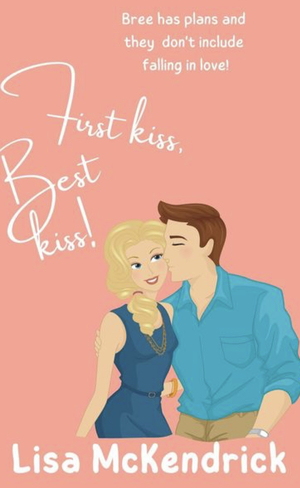 First Kiss, Best Kiss  by Lisa McKendrick