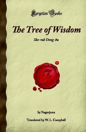 The Tree Of Wisdom: She-rab Dong-bu by W.L. Campbell, Nāgārjuna