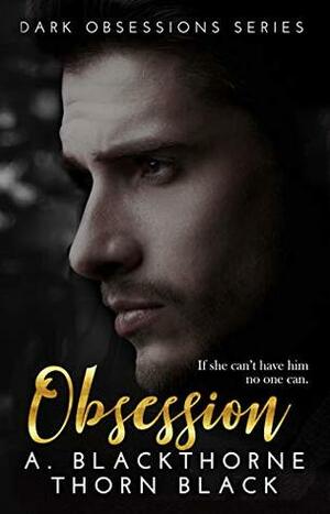 Obsession by A. Blackthorne, Thorn Black