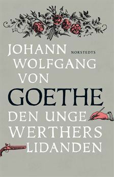 Den unge Werthers lidanden by Johann Wolfgang von Goethe