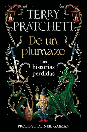 de Un Plumazo: Las Historias Perdidas / A Stroke of the Pen: The Lost Stories by Terry Pratchett