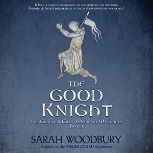 The Good Knight by Sarah Woodbury