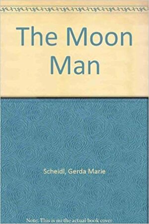 The Moon Man by Gerda Marie Scheidl, Józef Wilkoń