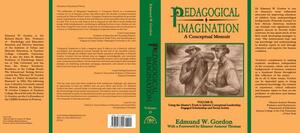 Pedagogical Imagination: Volume II: Using the Master's Tools to Inform Conceptual Leadership, Engaged Scholarship and Social Action by Edmund W. Gordon