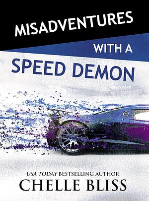 Misadventures with a Speed Demon by Chelle Bliss