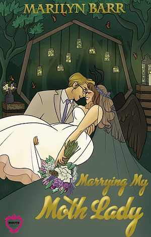 Marrying My MothLady by Marilyn Barr
