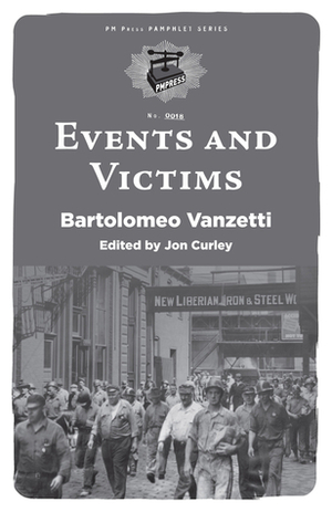 Events and Victims by Jon Curley, Bartolomeo Vanzetti