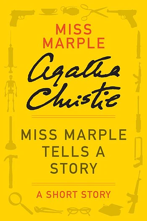 Miss Marple Tells a Story by Agatha Christie