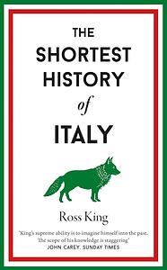 The Shortest History of Italy by Ross King