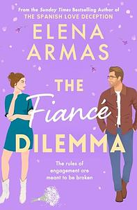 The Fiancé Dilemma  by Elena Armas