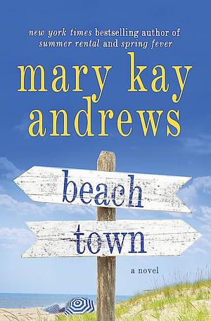 Beach Town: A Novel by Mary Kay Andrews