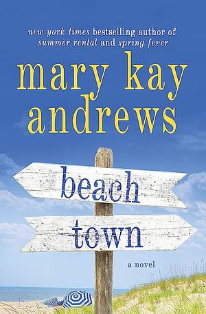 Beach Town: A Novel by Mary Kay Andrews