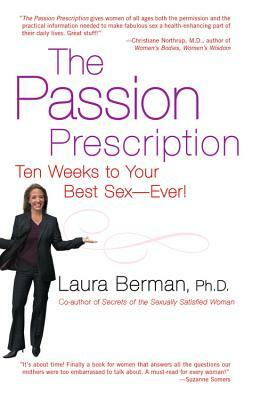 The Passion Prescription: Ten Weeks to Your Best Sex--Ever! by Laura Berman
