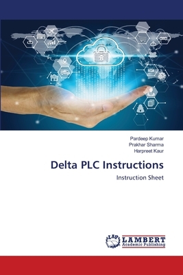 Delta PLC Instructions by Harpreet Kaur, Prakhar Sharma, Pardeep Kumar