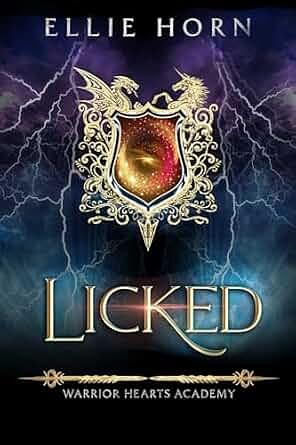 LICKED: A Warrior Hearts Academy Prequel by Ellie Horn