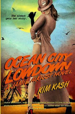 Ocean City Lowdown: A Jamie August Novel by Kim Kash