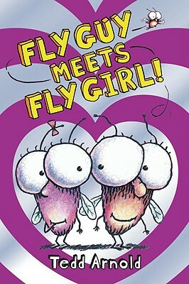 Fly Guy Meets Fly Girl! by Tedd Arnold
