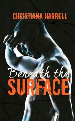 Beneath the Surface by Christiana Harrell