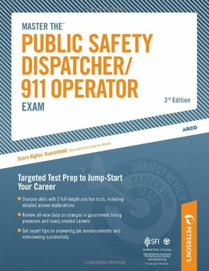 Master The Public Safety Dispatcher/911 Operator Exam: Targeted Test Prep to Jump-Start Your Career by Peterson's, Peterson's, Arco