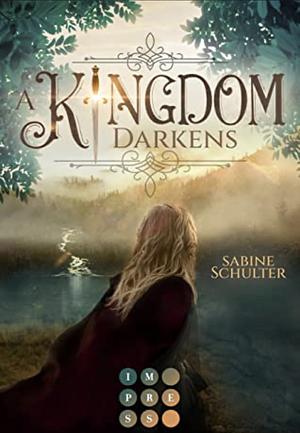 A kingdom darkens  by Sabine Schulter