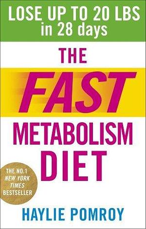 Fast Metabolism Diet by Haylie Pomroy, Haylie Pomroy