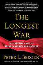 The Longest War: The Enduring Conflict between America and Al-Qaeda by Peter L. Bergen