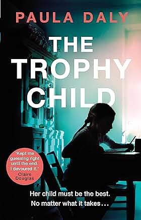 The Trophy Child by Paula Daly