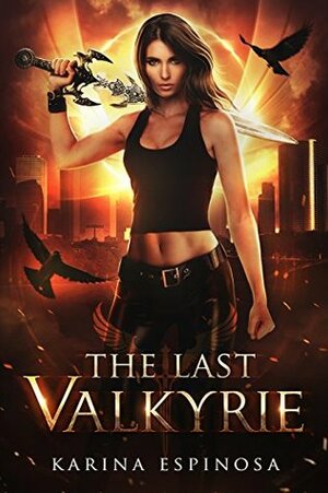 The Last Valkyrie: An Urban Fantasy Novel by Karina Espinosa