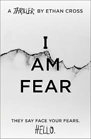 I Am Fear by Ethan Cross