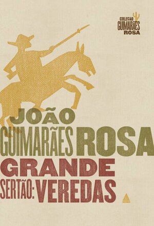 Grande Sertão: Veredas by João Guimarães Rosa