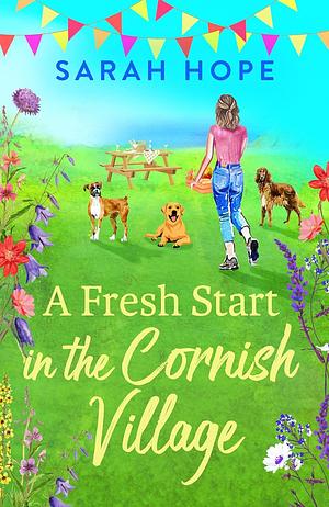 A Fresh Start in the Cornish Village by Sarah Hope, Sarah Hope