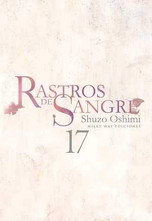 Rastros de sangre, vol. 17 by Shuzo Oshimi