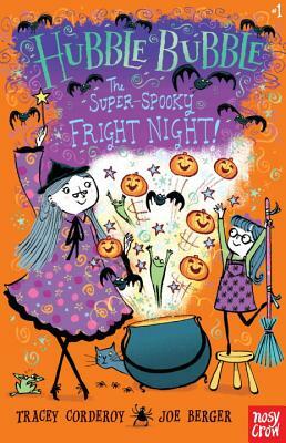 The Super-Spooky Fright Night!: Hubble Bubble by Tracey Corderoy