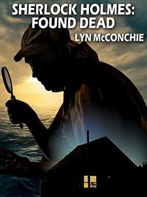 Sherlock Holmes: Found Dead by Lyn McConchie