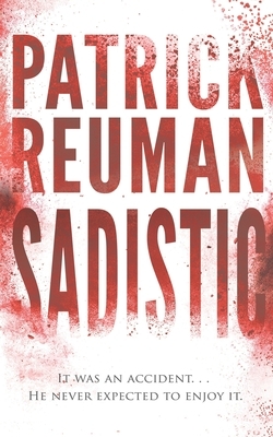 Sadistic by Patrick Reuman