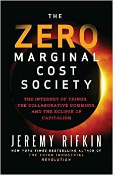 هزینه نهایی صفر: طلوع اینترنت و همدارهای مشاركتی، افول سرمايه\u200cداری by Jeremy Rifkin