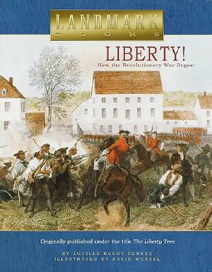 Liberty!: How the Revolutionary War Began by Lucille Recht Penner