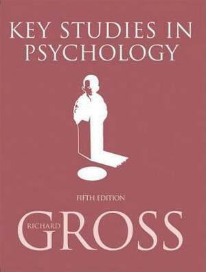 Key Studies in Psychology by Richard Gross