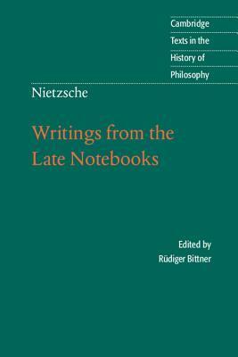 Writings from the Late Notebooks by Kate Sturge, Rüdiger Bittner, Friedrich Nietzsche