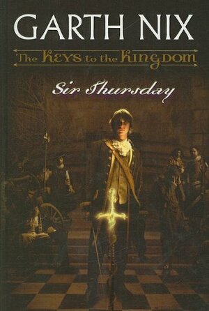 Sir Thursday by Garth Nix