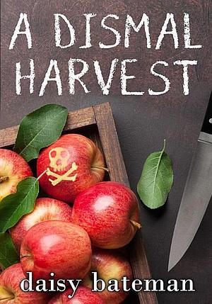 A Dismal Harvest by Daisy Bateman