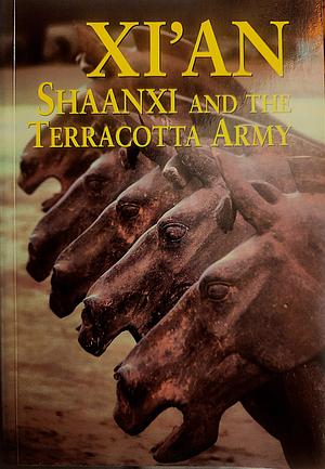 Xi'an, Shaanxi and the Terracotta Army by Paul Mooney, Gerald Hatherly, Catherine Maudsley