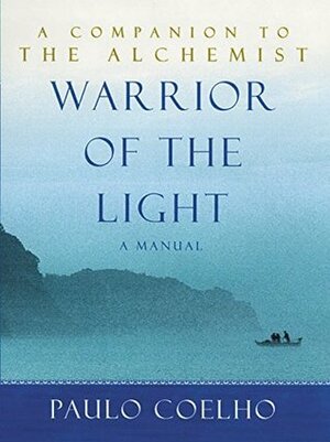 Warrior of the Light: A Manual by Paulo Coelho, Margaret Jull Costa