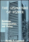 The Signature of Power: Buildings, Communications, and Policy by Harold D. Lasswell