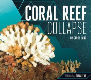 Coral Reef Collapse by Carol Hand