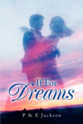 If For Dreams by P. Jackson