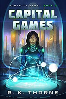 Capital Games by R.K. Thorne