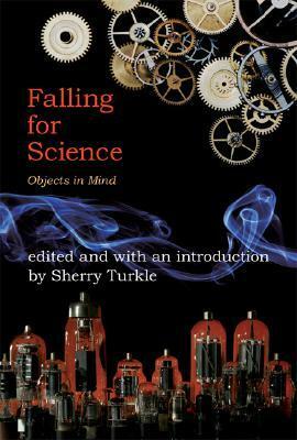 Falling for Science: Objects in Mind by Sherry Turkle