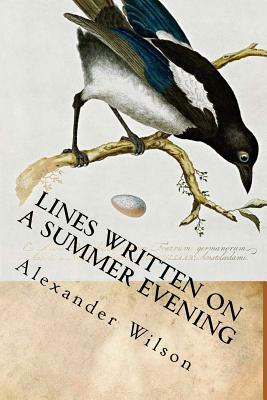 Lines Written on a Summer Evening: Poems of Alexander Wilson by Alexander Wilson