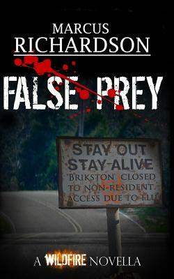 False Prey: A Wildfire Novella by Marcus Richardson